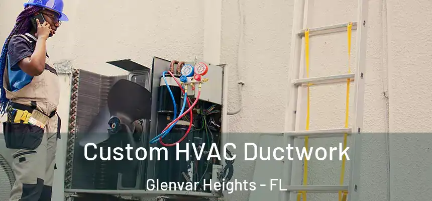 Custom HVAC Ductwork Glenvar Heights - FL