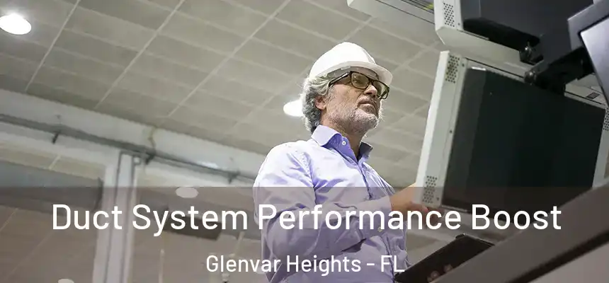 Duct System Performance Boost Glenvar Heights - FL