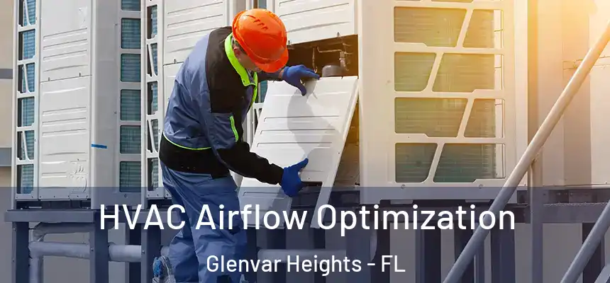 HVAC Airflow Optimization Glenvar Heights - FL