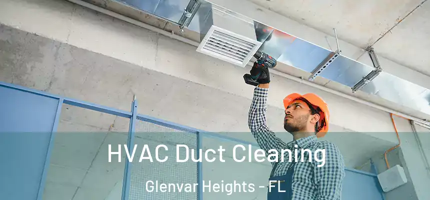 HVAC Duct Cleaning Glenvar Heights - FL