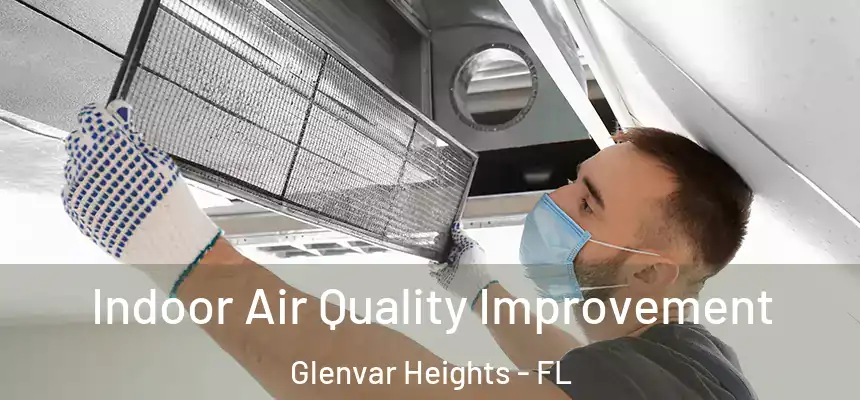 Indoor Air Quality Improvement Glenvar Heights - FL