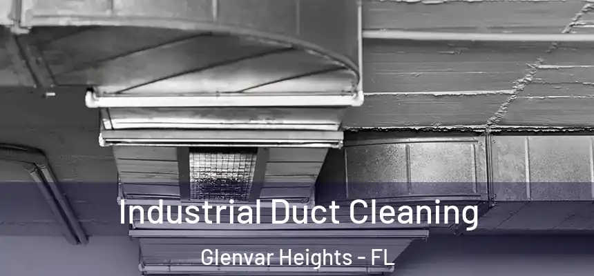 Industrial Duct Cleaning Glenvar Heights - FL