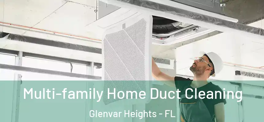 Multi-family Home Duct Cleaning Glenvar Heights - FL